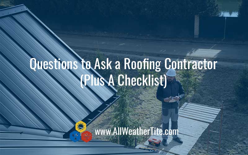 Questions to Ask a Roofing Contractor (Plus A Checklist)