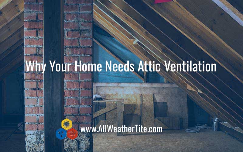 Why Your Home Needs Attic Ventilation