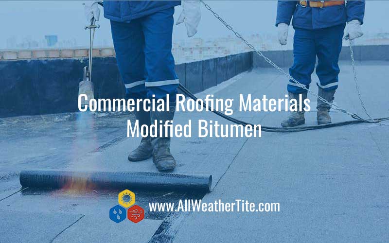 Commercial Roofing Materials - Modified Bitumen