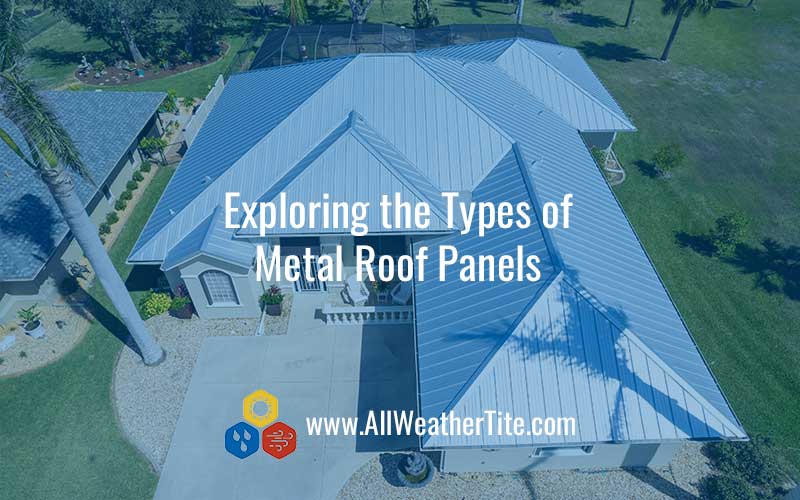 Exploring the Types of Metal Roof Panels