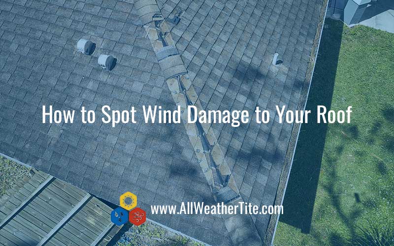 How to Spot Wind Damage to Your Roof
