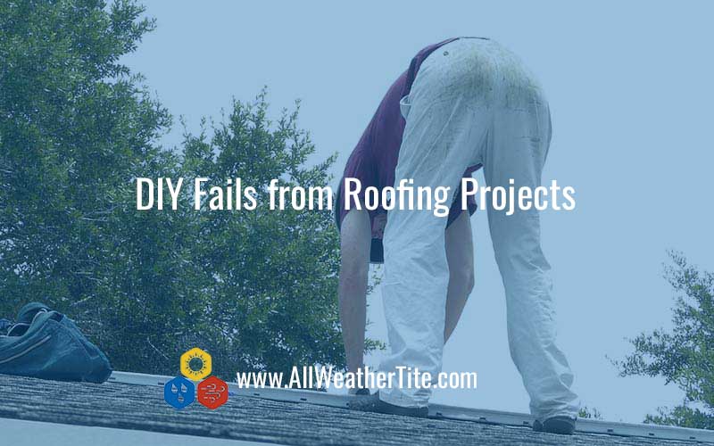 DIY Fails from Roofing Projects