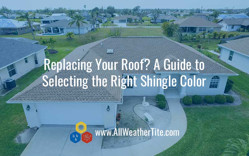 Replacing Your Roof? A Guide to Selecting the Right Shingle Color
