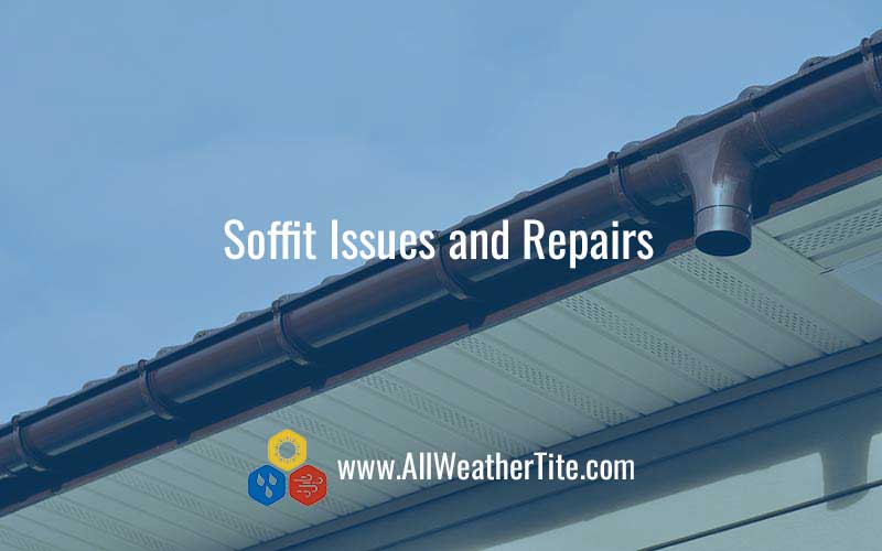 Soffit Issues and Repairs