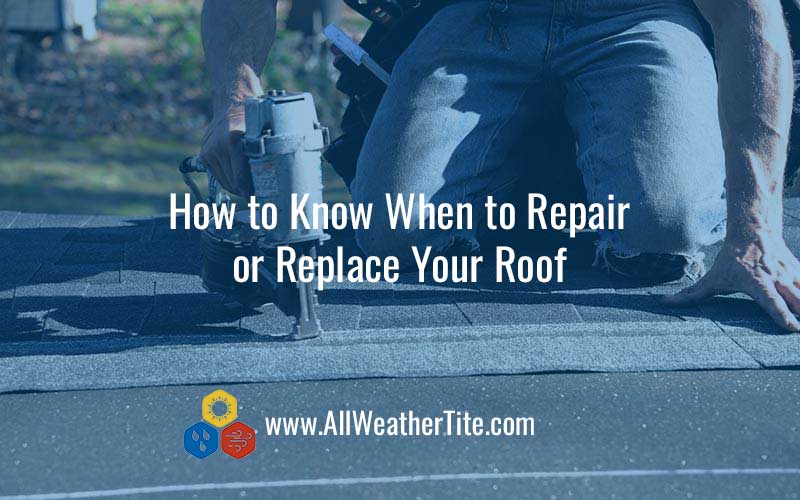 How to Know When to Repair or Replace Your Roof